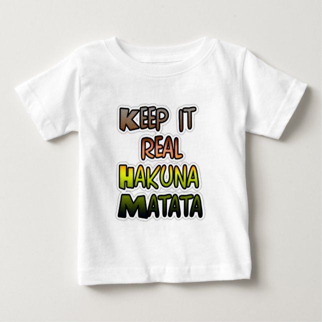 Camiseta De Bebé Arte inspirador "Keep It Real Hakuna Matata" (Anverso)