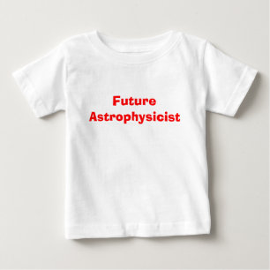 Camiseta De Bebé Astrofísico futuro