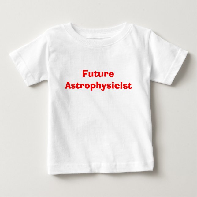 Camiseta De Bebé Astrofísico futuro (Anverso)