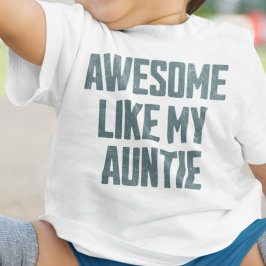 Camiseta De Bebé AWESOME LIKE MY AUNTIE Funny