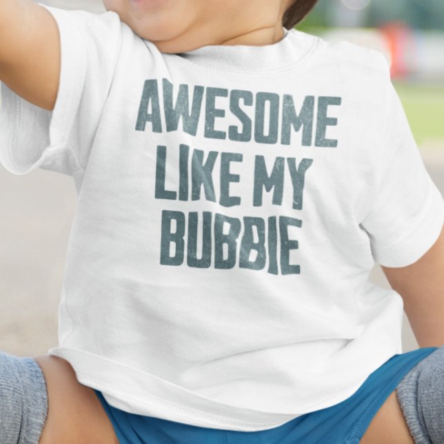 Camiseta De Bebé AWESOME LIKE MY BUBBIE Funny (Subido por el creador)
