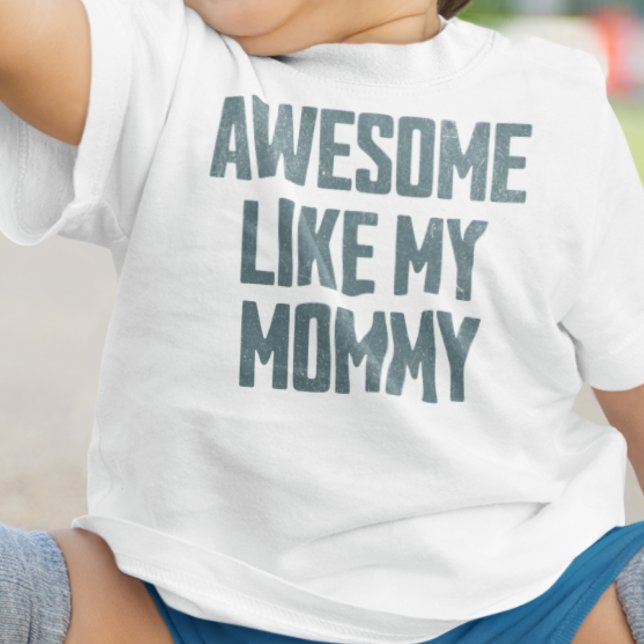 Camiseta De Bebé AWESOME LIKE MY MOMMY Funny (Subido por el creador)