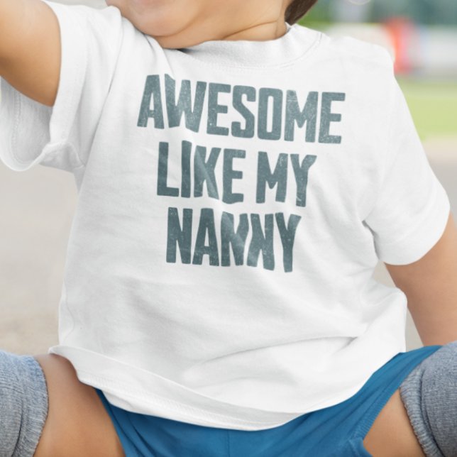 Camiseta De Bebé AWESOME LIKE MY NANNY Funny (Subido por el creador)