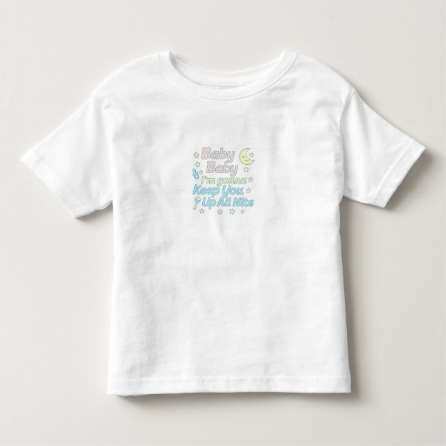 Camiseta De Bebé Baby Baby I’m Gonna Keep You Up All Nite Pastel  (Anverso)
