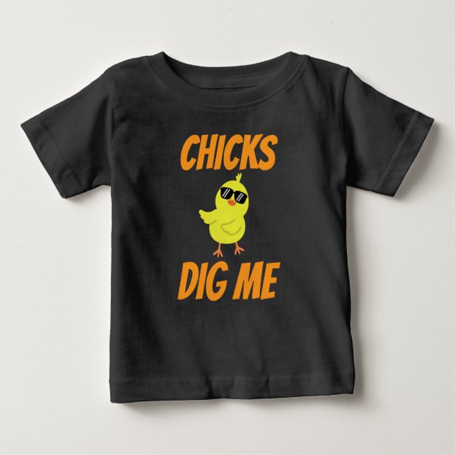 Camiseta De Bebé Baby Chicks Dig Me (Anverso)