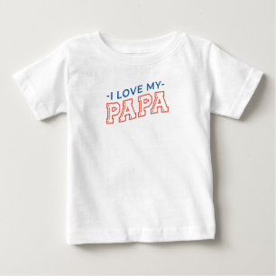 Camiseta De Bebé Baby Tee - "I Love My Papa" - Diseño de texto