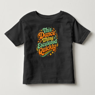 Camiseta De Bebé Baile Divertido se Intensificó Rápidamente Humor d
