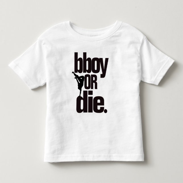Camiseta De Bebé bboy o muere (Anverso)