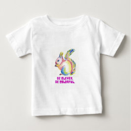 Camiseta De Bebé Be Clever. Be Colorful - Watercolor Squirrel