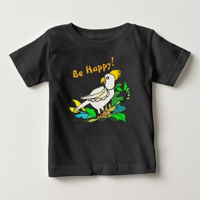 Camiseta De Bebé Be Happy cockatoo T-Shirt (Anverso)
