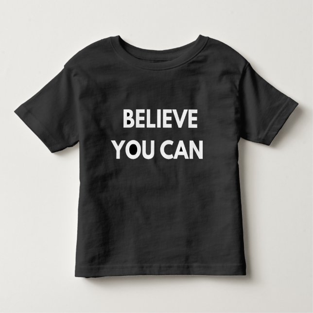Camiseta De Bebé Believe You Can QuoteT-Shirt (Anverso)