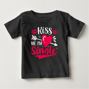 Camiseta De Bebé Bésame Estoy Soltero Cute San Valentín