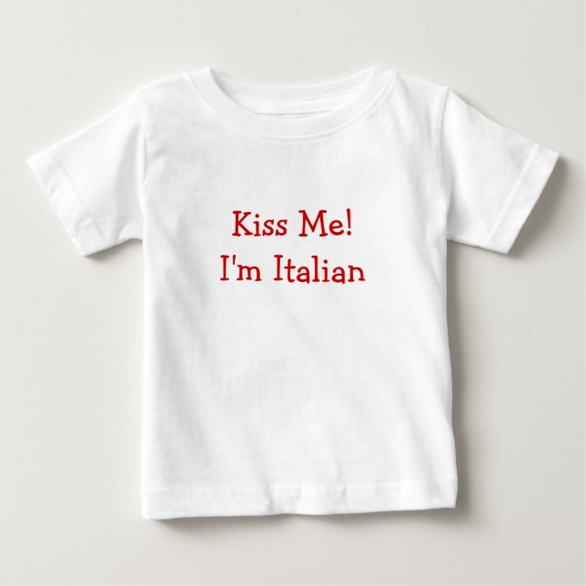 Camiseta De Bebé ¡Béseme! Soy italiano (Anverso)