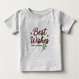 Camiseta De Bebé Best Wishes Baby T-Shirt – Personalized with Name