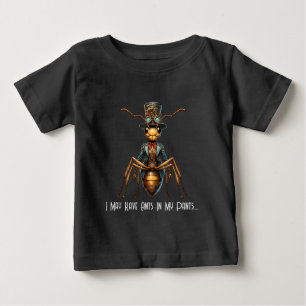 Camiseta De Bebé Bicho Steampunk - Puede que tenga hormigas en mis 