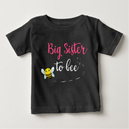 Camiseta De Bebé Big sister to bee