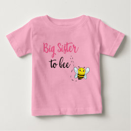 Camiseta De Bebé Big sister to bee