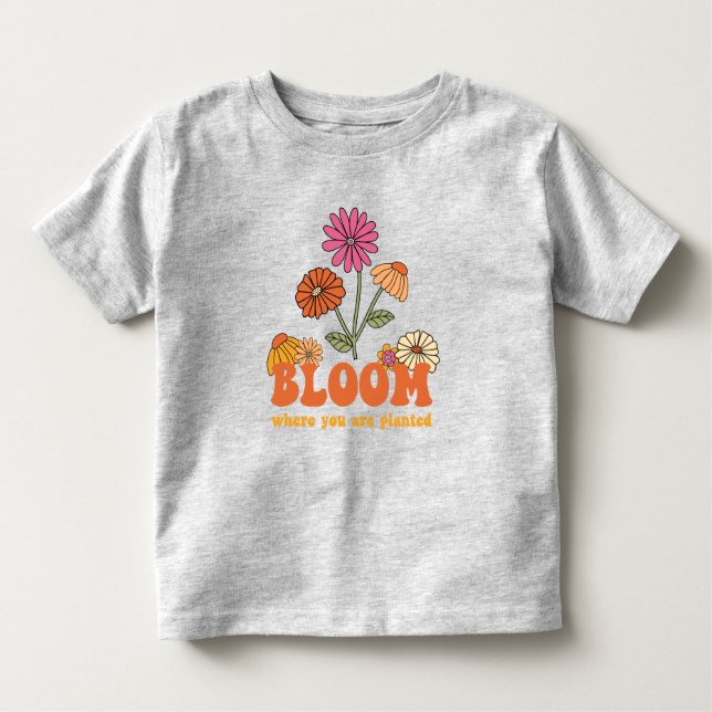 Camiseta De Bebé Bloom donde te plantan (Anverso)