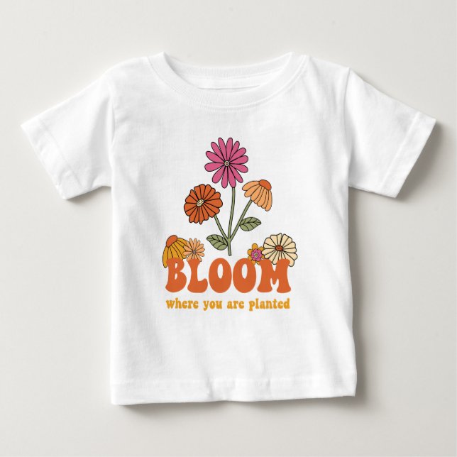 Camiseta De Bebé Bloom donde te plantan (Anverso)