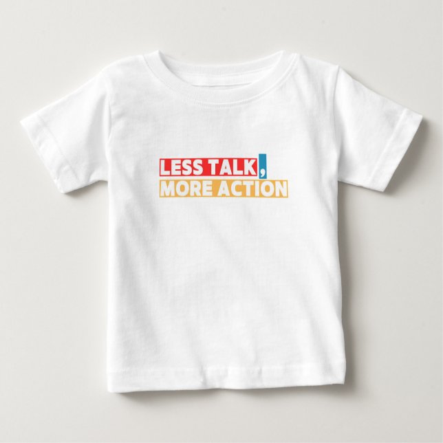 Camiseta De Bebé Bold Motivational Quote – Less Talk, More Action (Anverso)