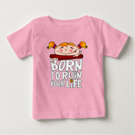 Camiseta De Bebé Born to ruin your life
