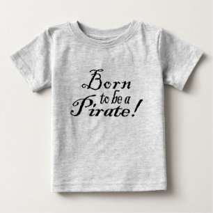 Camiseta De Bebé BornToBeAPirate, InfantShirt
