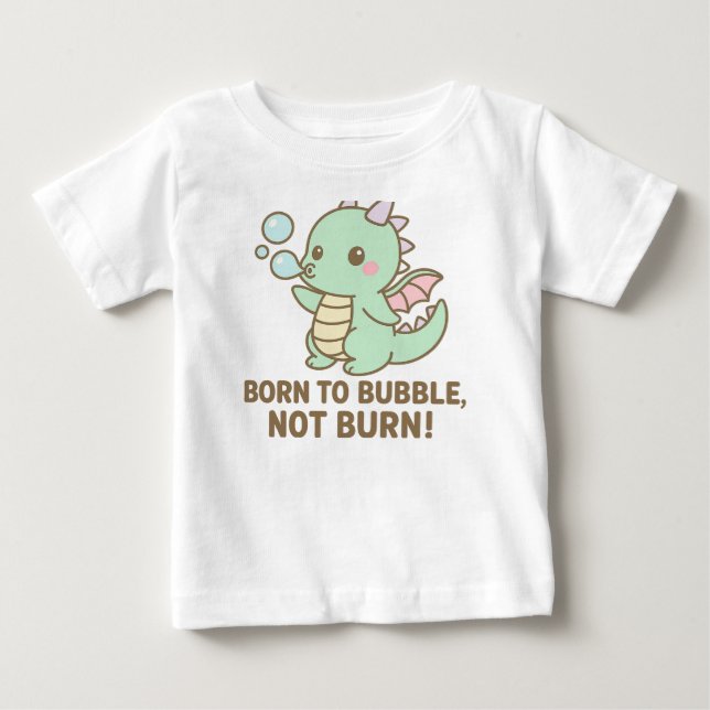 Camiseta De Bebé Bubble Dragon – Born to Bubble, Not Burn!   (Anverso)