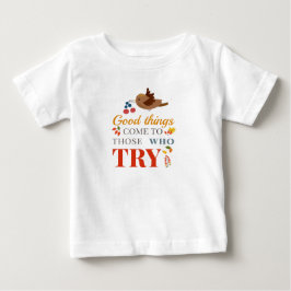 Camiseta De Bebé Buenas Cosas Les Vienen a Quienes Intentan Hojas F