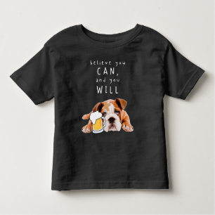 Camiseta De Bebé Bulldog de Perro de Cerveza - Cree que puede, y lo
