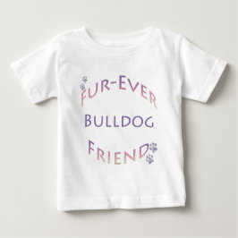 Camiseta De Bebé Bulldog Furever