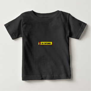 Camiseta De Bebé Caja de personalizados que debe continuarse