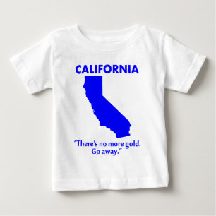 Camiseta De Bebé California - No hay más oro. Vete.