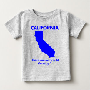 Camiseta De Bebé California - No hay más oro. Vete.