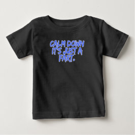 Camiseta De Bebé Calm Down It's Just a Fart