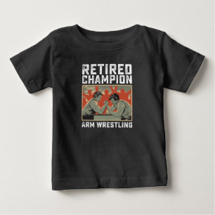 Camiseta De Bebé Campeón Retirado de Lucha de Brazos