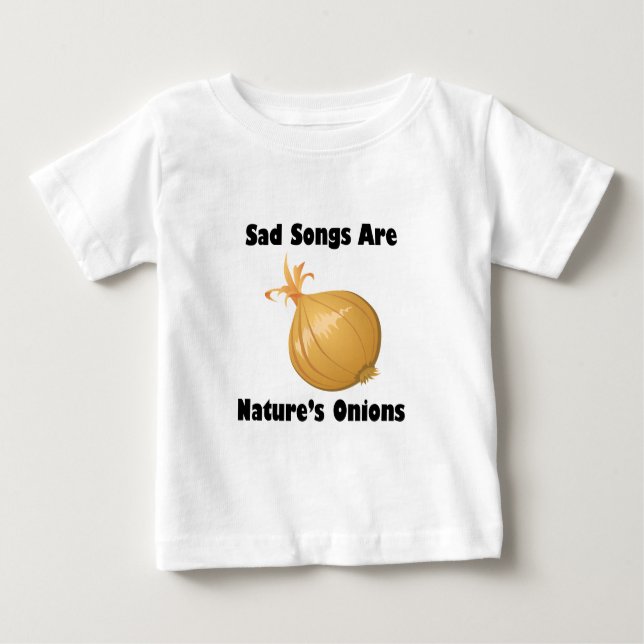 Camiseta De Bebé Canciones tristes son cebollas de la naturaleza (Anverso)