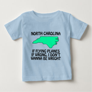 Camiseta De Bebé Carolina del Norte - Si volar aviones está mal...