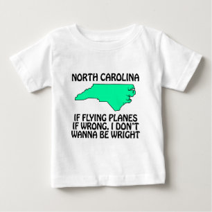 Camiseta De Bebé Carolina del Norte - Si volar aviones está mal...