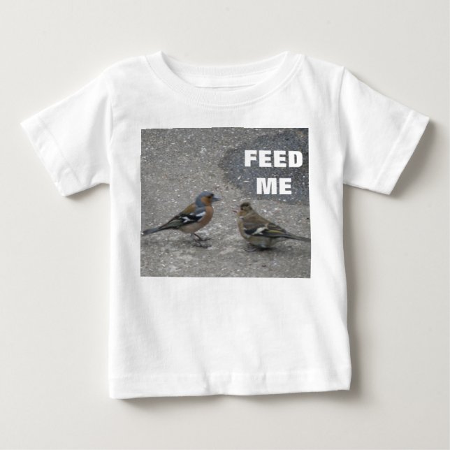 Camiseta De Bebé Chaffinch Feed Me Baby (Anverso)