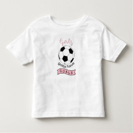 Camiseta De Bebé Chicas tienen que tener goles de fútbol de niños p