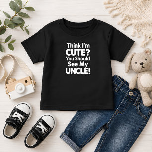 Camiseta De Bebé Chiste Pienso Que Soy Lindo Debes Ver A Mi Tío