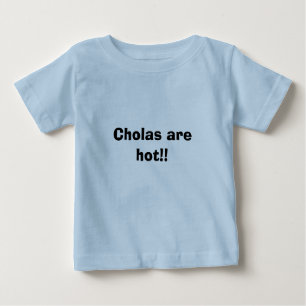 Camiseta De Bebé ¡Cholas es caliente!!