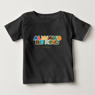 Camiseta De Bebé Citas De Siempre Ser Amables Unisex /Adultos & Niñ