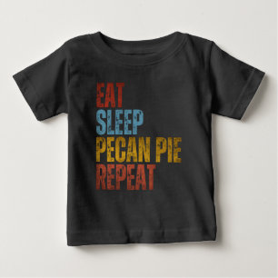 CAMISETA DE BEBÉ COME PECAN PIE DORMIR REPETIR