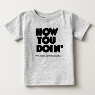 Camiseta De Bebé Cómo USTED Doin Onzee