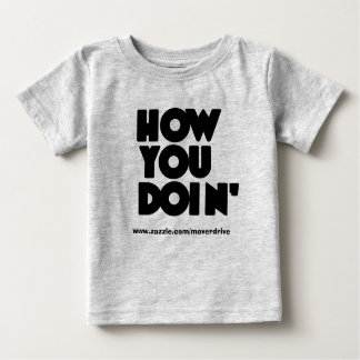 Camiseta De Bebé Cómo USTED Doin Onzee