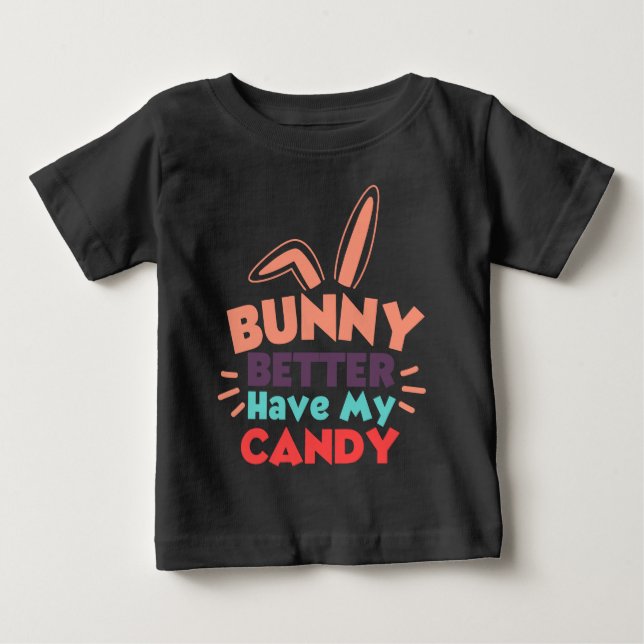 Camiseta De Bebé Conejito Mejor Tenga Mi Caramelo (Anverso)