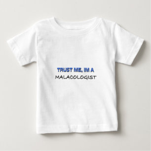Camiseta De Bebé Confíe en que yo es un Malacologist