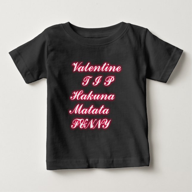 Camiseta De Bebé Consejo de San Valentín: Hakuna Matata Gracioso Ar (Anverso)