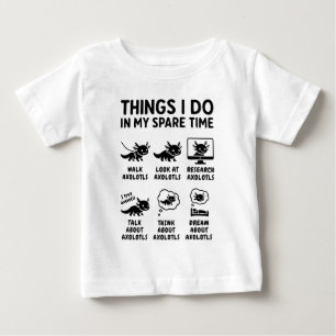 Camiseta De Bebé Cosas que hago en mi tiempo libre Hobby de ajolote